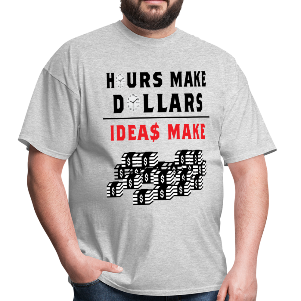 Hours make dollars ideas make a lot of cash unisex tee - BIZARRE PRINTS