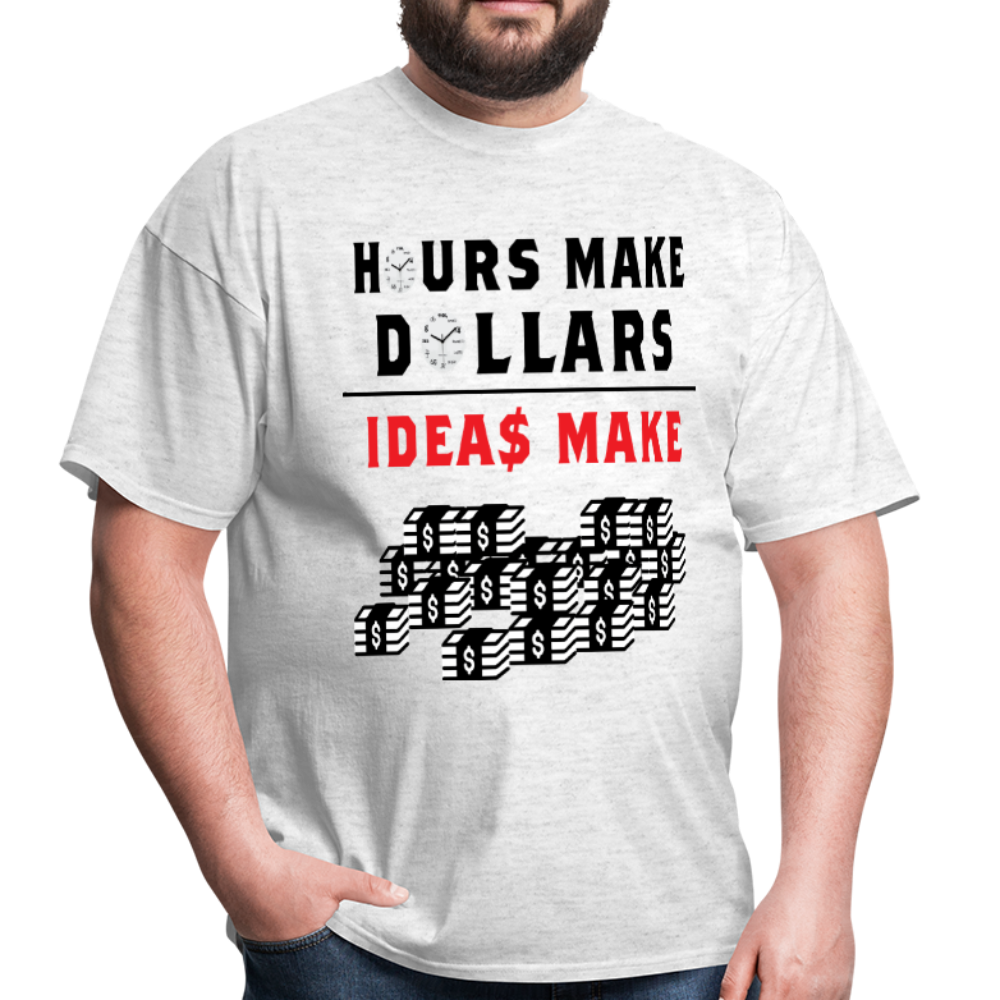 Hours make dollars ideas make a lot of cash unisex tee - BIZARRE PRINTS