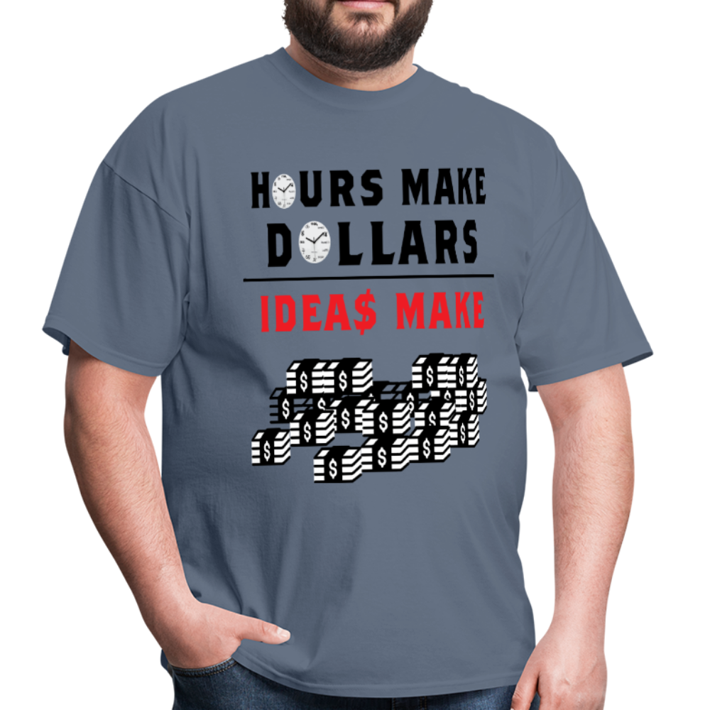 Hours make dollars ideas make a lot of cash unisex tee - BIZARRE PRINTS