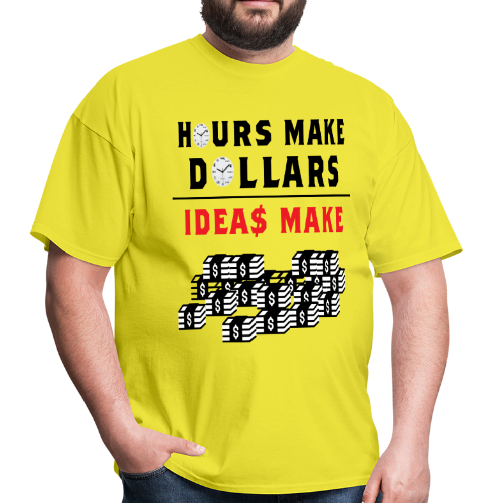 Hours make dollars ideas make a lot of cash unisex tee - BIZARRE PRINTS