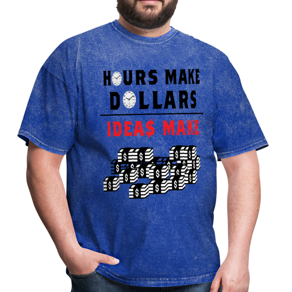 Hours make dollars ideas make a lot of cash unisex tee - BIZARRE PRINTS