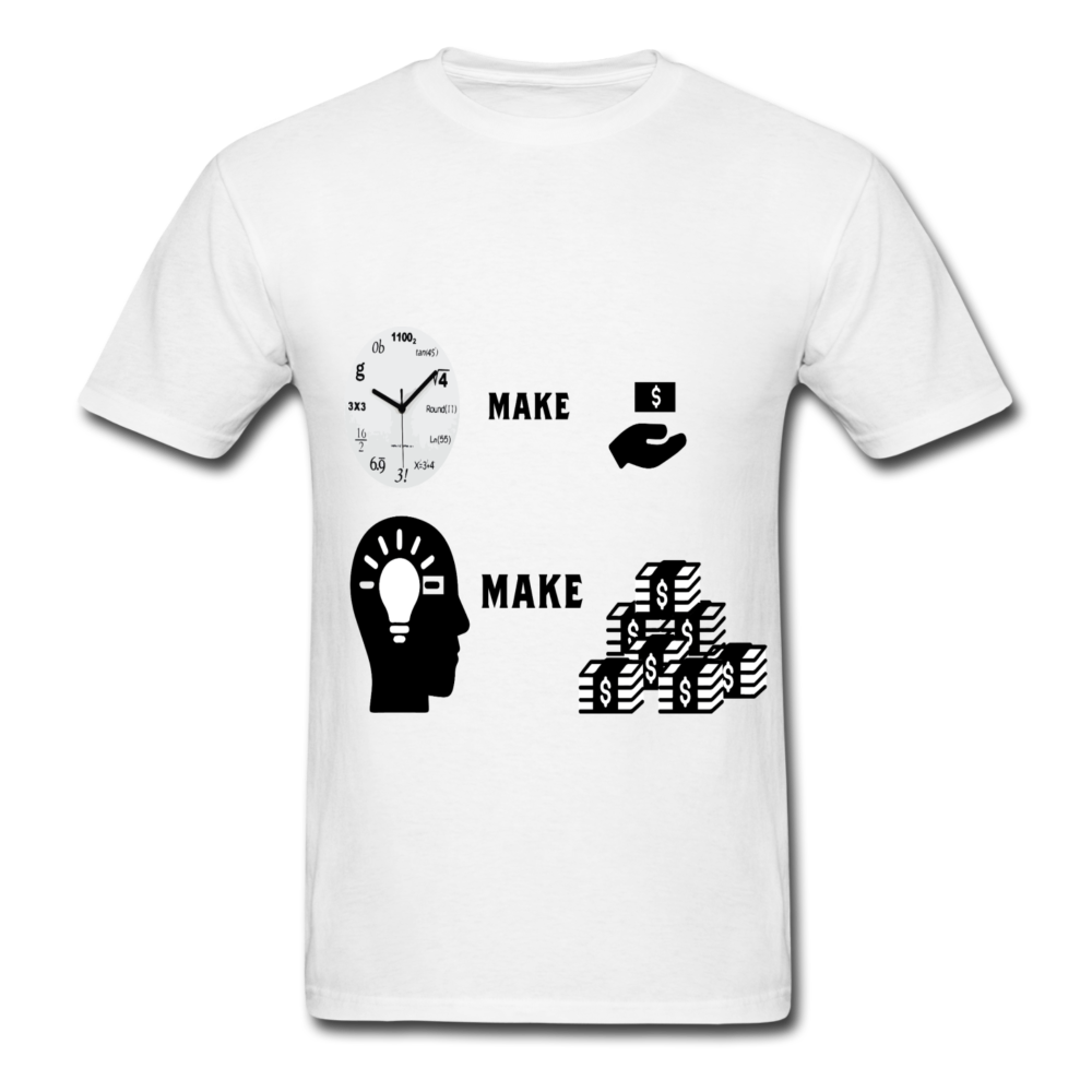 hours make dollars and brain make a lot money unisex T-Shirt - BIZARRE PRINTS