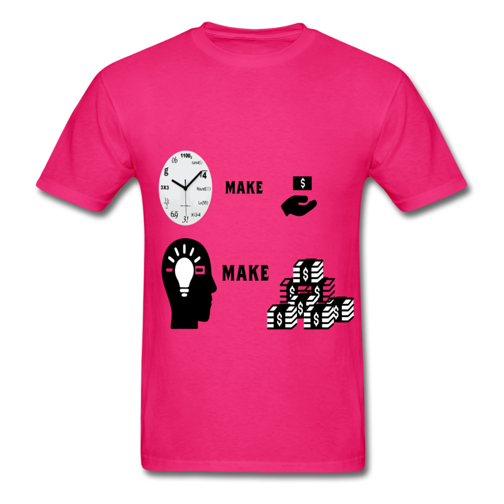 hours make dollars and brain make a lot money unisex T-Shirt - BIZARRE PRINTS