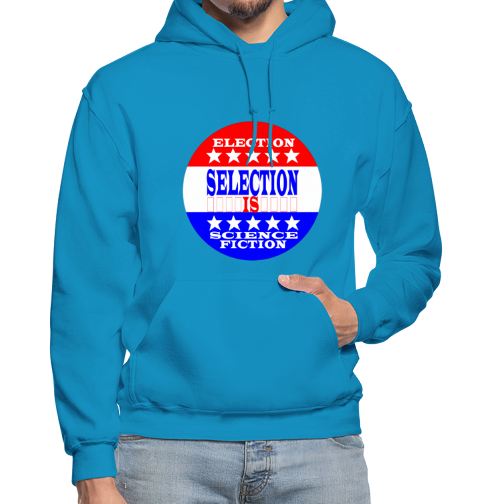 Election Selection Is Science Fiction Unisex Hoodie - BIZARRE PRINTS