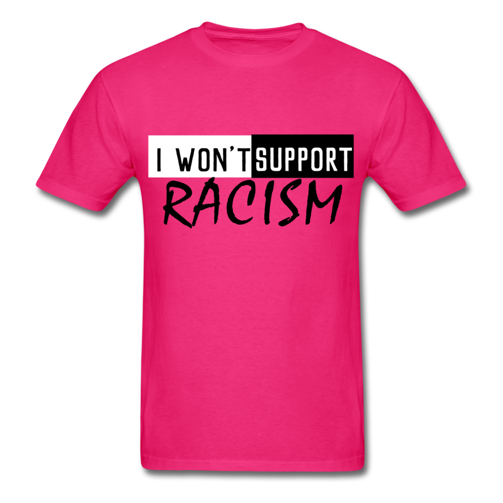 I Won't Support Racism Men's T-Shirt - BIZARRE PRINTS