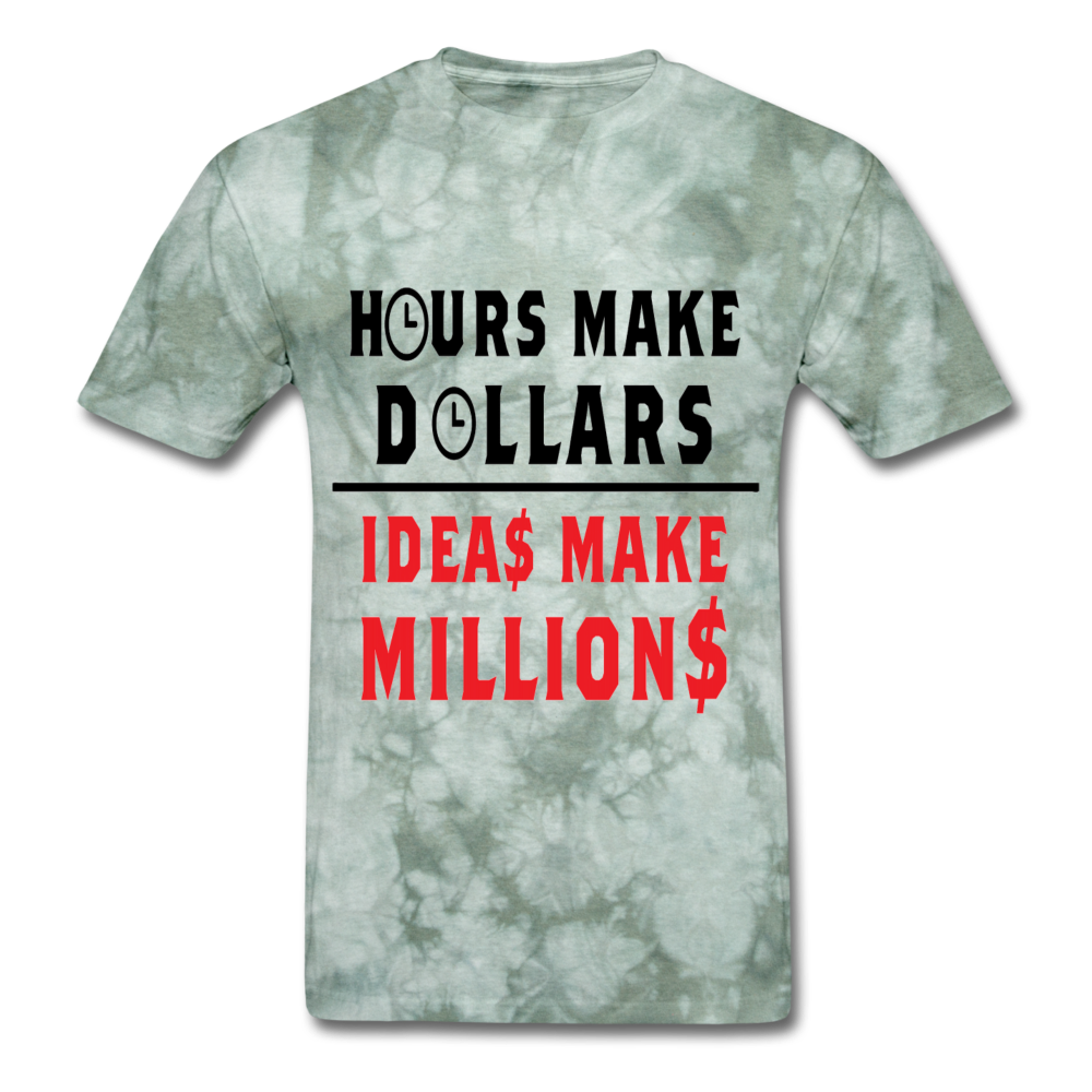 HOURS MAKE DOLLARS IDEAS MAKE MILLIONS Unisex T-Shirt - BIZARRE PRINTS