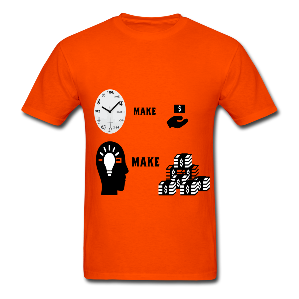 hours make dollars and brain make a lot money unisex T-Shirt - BIZARRE PRINTS