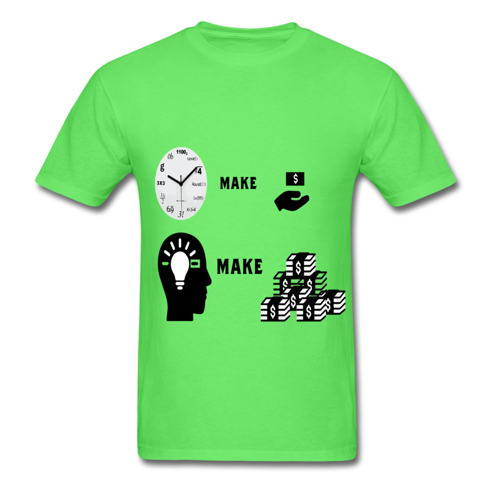 hours make dollars and brain make a lot money unisex T-Shirt - BIZARRE PRINTS