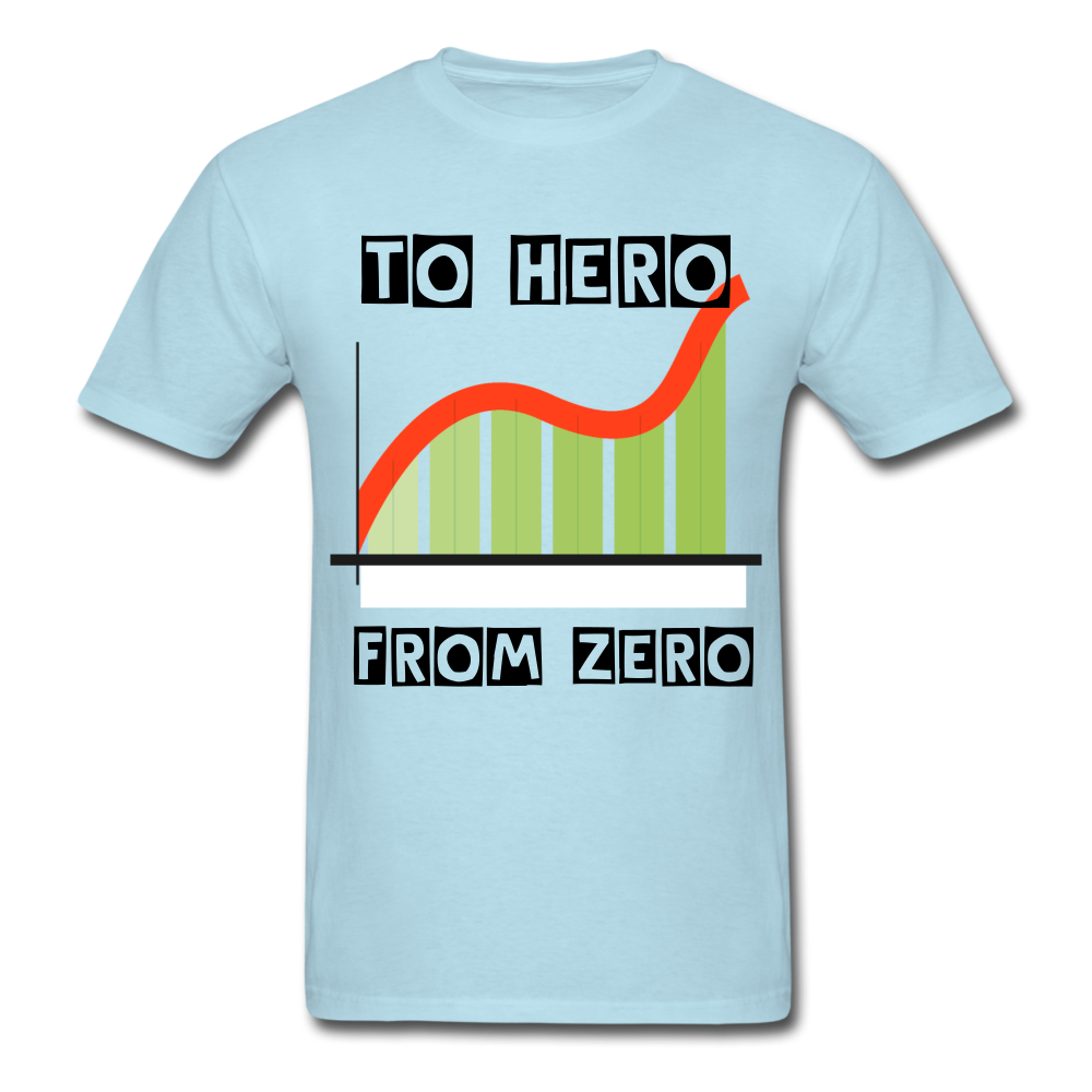 From Zero to Hero unisex Classic T-Shirt - powder blue